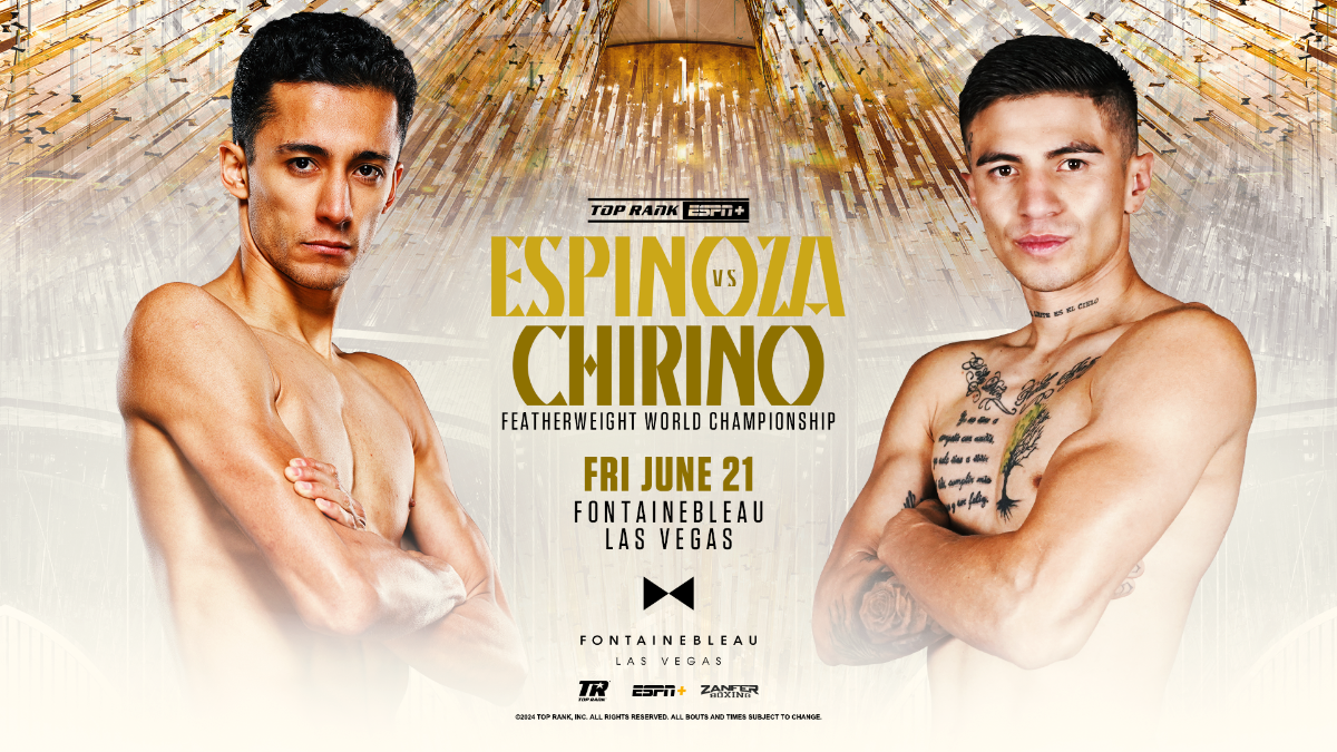 Mexican Warriors Collide: Rafael Espinoza-Sergio Chirino Featherweight World Title Battle Set for June 21 at  BleauLive Theater at Fontainebleau Las Vegas on ESPN+